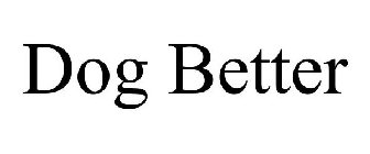 DOG BETTER