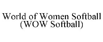 WORLD OF WOMEN SOFTBALL (WOW SOFTBALL)