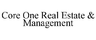CORE ONE REAL ESTATE & MANAGEMENT