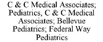 C & C MEDICAL ASSOCIATES; PEDIATRICS, C & C MEDICAL ASSOCIATES; BELLEVUE PEDIATRICS; FEDERAL WAY PEDIATRICS