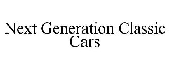 NEXT GENERATION CLASSIC CARS