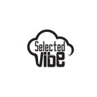 SELECTED VIBE