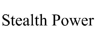 STEALTH POWER