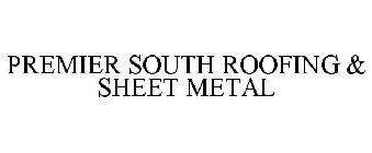 PREMIER SOUTH ROOFING & SHEET METAL