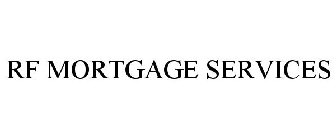 RF MORTGAGE SERVICES