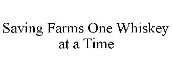 SAVING FARMS ONE WHISKEY AT A TIME