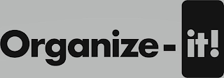 ORGANIZE-IT!