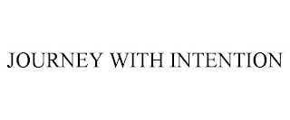 JOURNEY WITH INTENTION