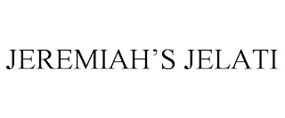JEREMIAH'S JELATI