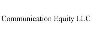 COMMUNICATION EQUITY LLC