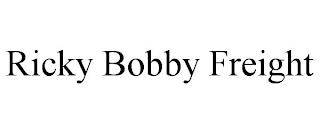 RICKY BOBBY FREIGHT