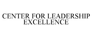 CENTER FOR LEADERSHIP EXCELLENCE