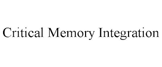 CRITICAL MEMORY INTEGRATION