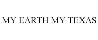 MY EARTH MY TEXAS