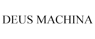 DEUS MACHINA