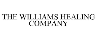 THE WILLIAMS HEALING COMPANY