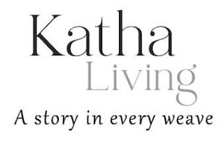 KATHA LIVING A STORY IN EVERY WEAVE