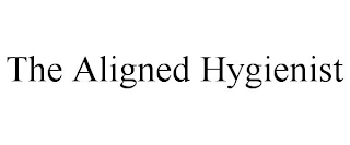 THE ALIGNED HYGIENIST
