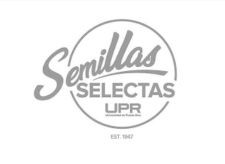 SEMILLAS SELECTAS UPR UNIVERSIDAD DE PUERTO RICO EST. 1947