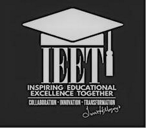 IEET INSPIRING EDUCATIONAL EXCELLENCE TOGETHER COLLABORATION - INNOVATION - TRANSFORMATION TERRIMOZINGO