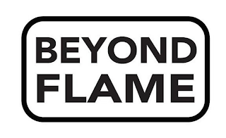 BEYOND FLAME