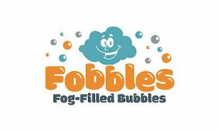FOBBLES FOG-FILLED BUBBLES