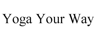 YOGA YOUR WAY