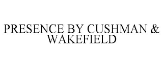 PRESENCE BY CUSHMAN & WAKEFIELD