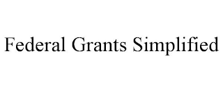 FEDERAL GRANTS SIMPLIFIED