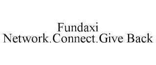 FUNDAXI NETWORK.CONNECT.GIVE BACK
