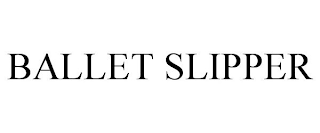 BALLET SLIPPER