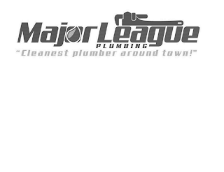 MAJR LEAGUE PLUMBING CLEANEST PLUMBER AROUND TOWN