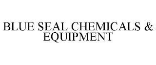 BLUE SEAL CHEMICALS & EQUIPMENT
