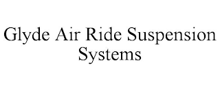 GLYDE AIR RIDE SUSPENSION SYSTEMS