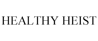 HEALTHY HEIST