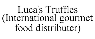 LUCA'S TRUFFLES (INTERNATIONAL GOURMET FOOD DISTRIBUTER)