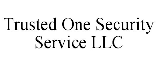 TRUSTED ONE SECURITY SERVICE LLC