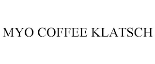 MYO COFFEE KLATSCH