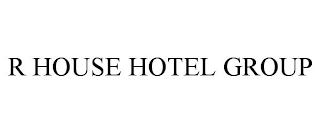 R HOUSE HOTEL GROUP