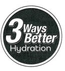 3 WAYS BETTER HYDRATION