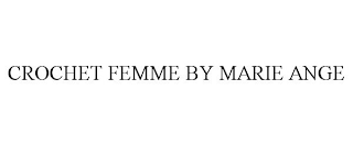 CROCHET FEMME BY MARIE ANGE