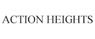 ACTION HEIGHTS