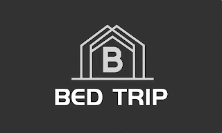 B BED TRIP