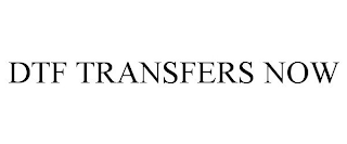 DTF TRANSFERS NOW