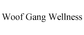 WOOF GANG WELLNESS