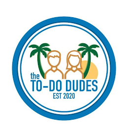 THE TO-DO DUDES EST 2020