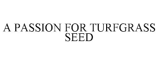A PASSION FOR TURFGRASS SEED