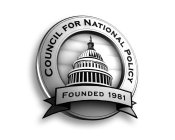 COUNCIL FOR NATIONAL POLICY FOUNDED 1981