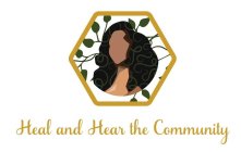 HEAL AND HEAR THE COMMUNITY