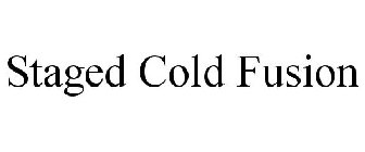 STAGED COLD FUSION